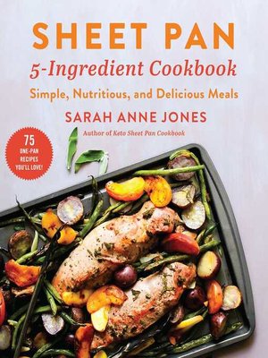 cover image of Sheet Pan 5-Ingredient Cookbook: Simple, Nutritious, and Delicious Meals